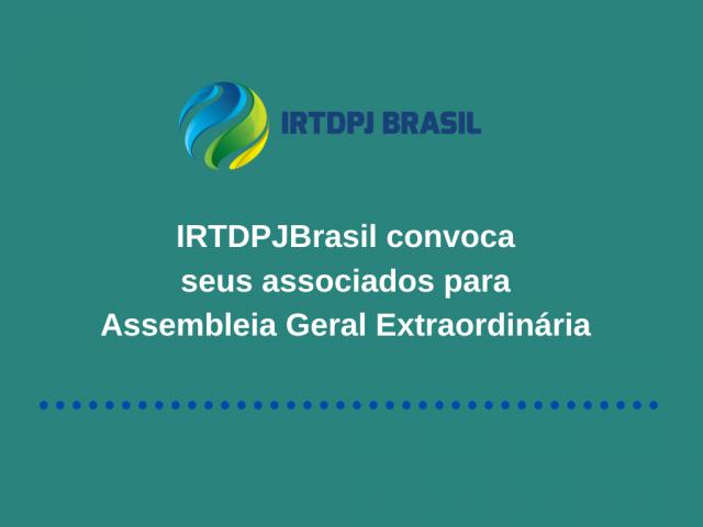 IRTDPJBrasil convoca seus associados para Assembleia Geral Extraordinária