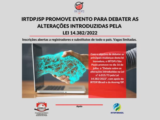 IRTDPJ/SP promove evento sobre as alterações introduzidas pela Lei 14.382/2022