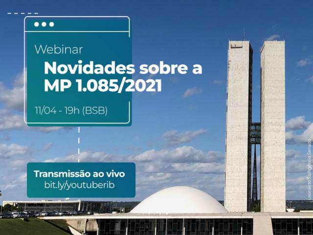 IRTDPJBrasil participa de webinar sobre a MP 1.085/2021 nesta segunda-feira 