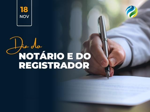 Palavra do Presidente: Celebração do Dia dos Notários e Registradores – 18 de Novembro