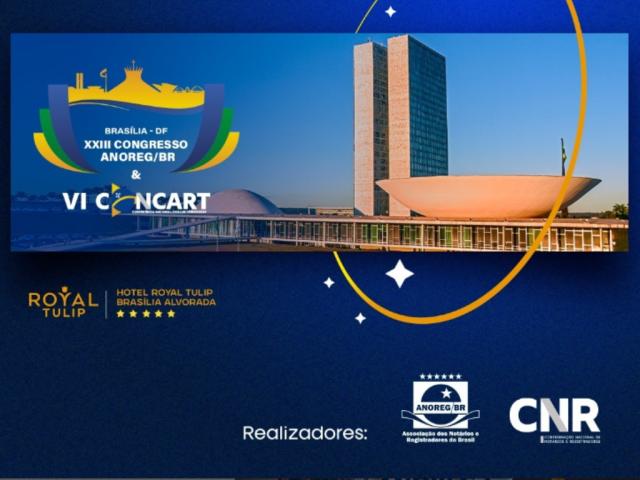 Anoreg/BR e CNR abrem inscrições para o XXIII Congresso da Anoreg/BR e VI Concart